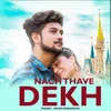 About Nach Thave Dekh Song